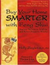 Buy Your Home Smarter with Feng Shui - Holly Ziegler, Denise Linn