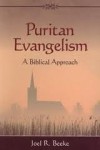 Puritan evangelism: A biblical approach (Guidance from church history) - Joel R. Beeke