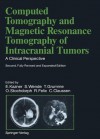 Computed Tomography and Magnetic Resonance Tomography of Intracranial Tumors: A Clinical Perspective - Ekkehard Kazner, R. Fahlbusch, Claus D. Claussen