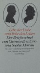 Lebe der Liebe und liebe das Leben: der Briefwechsel von Clemens Brentano und Sophie Mereau - Clemens Brentano, Sophie Mereau, Dagmar von Gersdorff