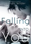 Falling Into You (Falling #1) - Jasinda Wilder