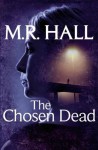 The Chosen Dead - M.R. Hall