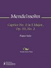 Caprice No. 2 in E Major, Op. 33, No. 2 - Felix Mendelssohn