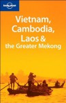 Vietnam, Cambodia, Laos & the Greater Mekong - Nick Ray, Lonely Planet