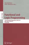 Functional and Logic Programming: 11th International Symposium, FLOPS 2012, Kobe, Japan, May 23-25, 2012, Proceedings - Tom Schrijvers, Peter Thiemann