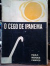 O cego de ipanema - Paulo Mendes Campos