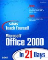 Sams Teach Yourself Microsoft Office 2000 In 21 Days - Laurie Ulrich