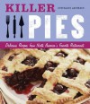 Killer Pies: Delicious Recipes from North America's Favorite Restaurants - Stephanie Anderson