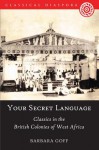 'Your Secret Language': Classics in the British Colonies of West Africa - Barbara Goff