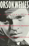 Orson Welles: A Critical View - André Bazin, Jonathan Rosenbaum, François Truffaut
