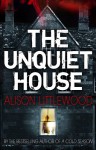 The Unquiet House - Alison Littlewood