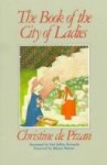 The Book of the City of Ladies - Christine de Pizan, Earl Jeffrey Richards, Marina Warner