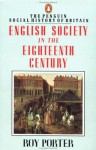 English Society in the Eighteenth Century (The Penguin Social History of Britain) - Roy Porter