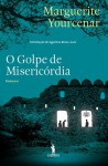 O Golpe de Misericórdia - Marguerite Yourcenar