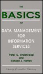 The Basics of Data Management for Information Services - Peter G. Underwood, Richard J. Hartley