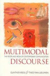 Multimodal Discourse - Gunther Kress, Theo van Leeuwen