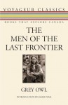 The Men of the Last Frontier - Grey Owl, Jim Polk