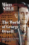 The World of George Orwell - Michael Shelden