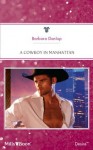 Mills & Boon : A Cowboy In Manhattan (Colorado Cattle Barons) - Barbara Dunlop