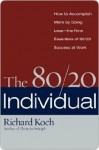 The 80/20 Individual: How to Build on the 20% of What You do Best - Richard Koch