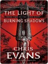 The Light of Burning Shadows - Chris Evans