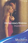 His Secretary Mistress (Mills & Boon Modern Romance, #552) - Chantelle Shaw