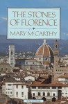 The Stones of Florence - Mary McCarthy