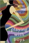 Playing with Boys - Alisa Valdes