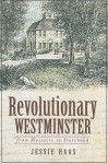 Revolutionary Westminster: From Massacre to Statehood - Jessie Haas