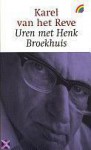 Uren met Henk Broekhuis - Karel van het Reve