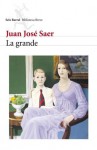 La grande - Juan José Saer