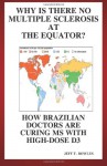 Why Is There No Multiple Sclerosis at the Equator? How Brazilian Doctors Are Curing MS with High-Dose D3 - Jeff T Bowles