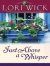 Just Above a Whisper - Lori Wick