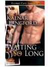Waiting So Long - Kaenar Langford