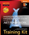 MCPD Self-Paced Training Kit (Exam 70-548): Designing and Developing Windows®-Based Applications Using the Microsoft® .NET Framework: Designing and Developing Windows-Based Applications Using the Microsoft.NET Framework - Mike Snell, Mike Snell, Shawn Wildermuth, Brian C. Lanham