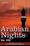 Arabian Nights, in 16 Volumes: Vol. VIII - Anonymous, Richard Francis Burton