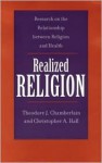 Realized Religion - Theodore J. Chamberlain, Christopher A. Hall