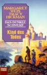 Kind des Todes (Das dunkle Schwert, #1) - Margaret Weis, Tracy Hickman, Eva Bauche-Eppers