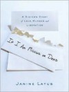 If I Am Missing or Dead: A Sister's Story of Love, Murder, and Liberation - Janine Latus