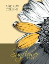 Sunflower Part II - Andrew Collins