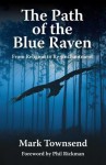 The Path of the Blue Raven - Mark Townsend