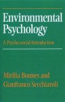 Environmental Psychology: A Psycho-Social Introduction - Mirilia Bonnes, Gianfranco Secchiaroli