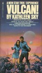 Vulcan! - Kathleen Sky