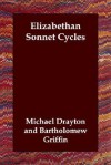 Elizabethan Sonnet Cycles - Michael Drayton, William Smith