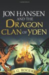 Jon Hansen and the Dragon Clan of Yden - S.G. Rogers