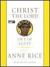 Christ the Lord: out of Egypt - Anne Rice, Josh Heine