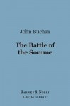 The Battle of the Somme, First Phase (Barnes & Noble Digital Library) - John Buchan