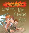 Dangerzone: Avoid Sailing On An Irish Famine Ship (Danger Zone) - Jim Pipe, David Antram