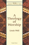 Theology of Worship - Louis Weil