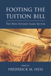 Footing the Tuition Bill: The New Student Loan Sector - Frederick M. Hess